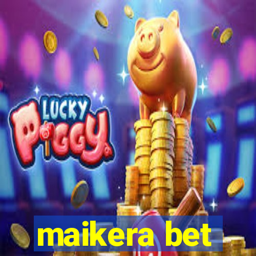 maikera bet